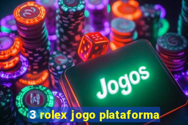 3 rolex jogo plataforma